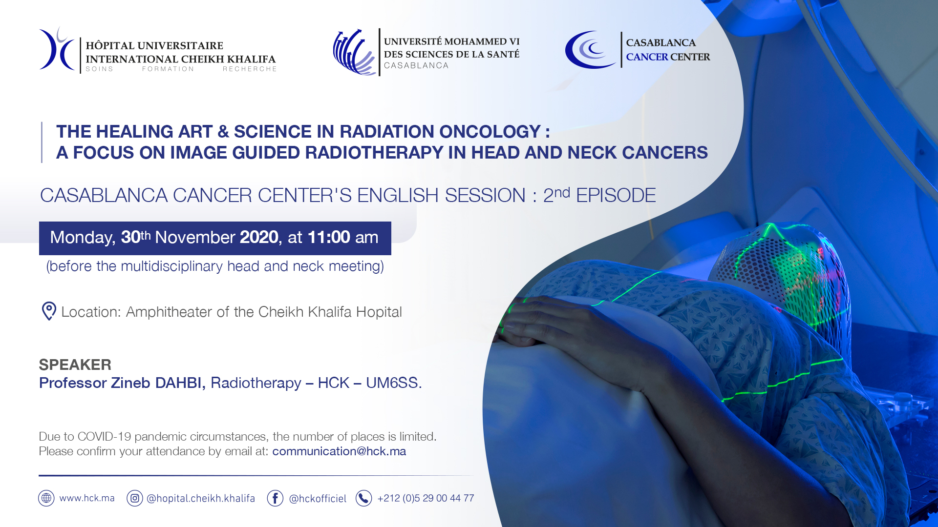 CASABLANCA CANCER CENTER'S ENGLISH SESSION - THE HEALING ART & SCIENCE IN RADIATION ONCOLOGY: A FOCUS ON IMAGE GUIDED RADIOTHERAPY IN HEAD AND NECK CANCERS 