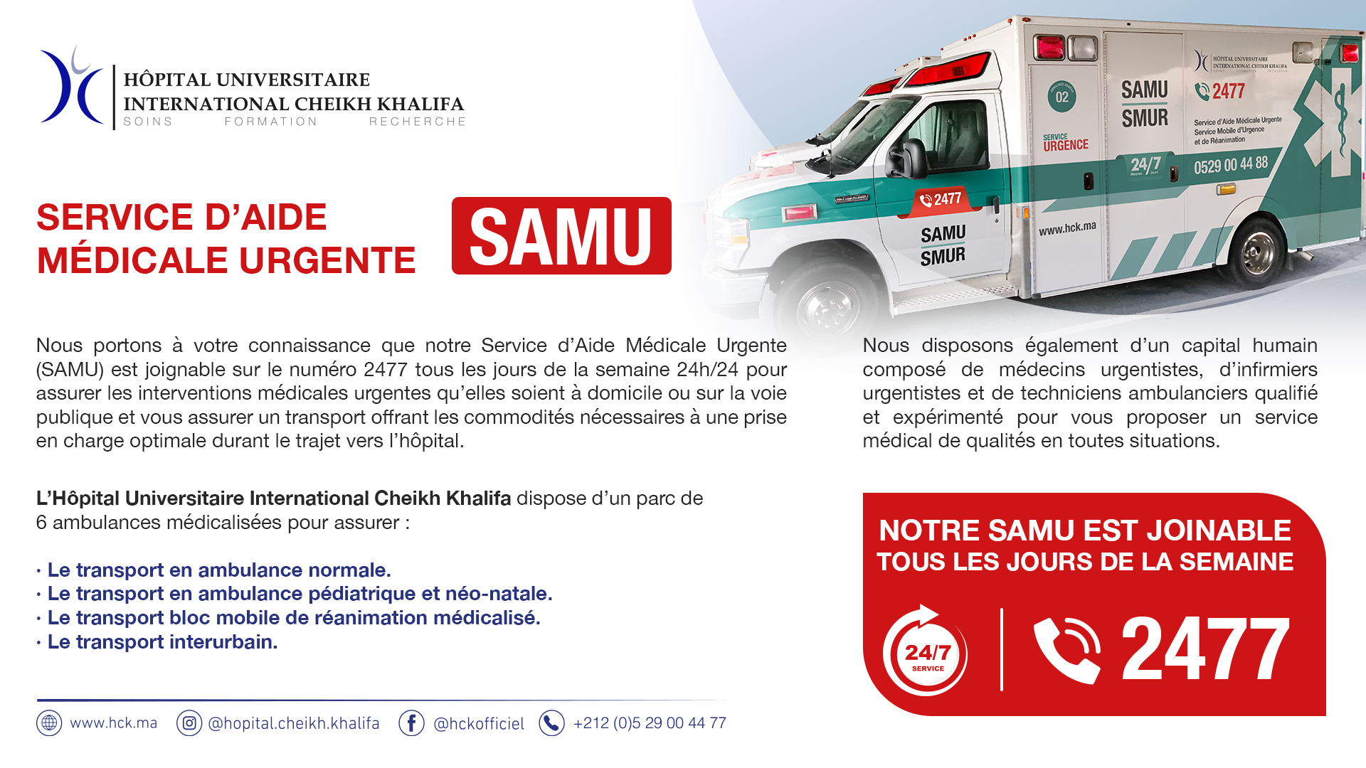 NOTRE SAMU EST JOIGNABLE TOUS LES JOURS DE LA SEMAINE 24H/24 SUR LE NUMÉRO 2477 NOTRE SAMU EST JOIGNABLE TOUS LES JOURS DE LA SEMAINE 24H/24 SUR LE NUMÉRO 2477