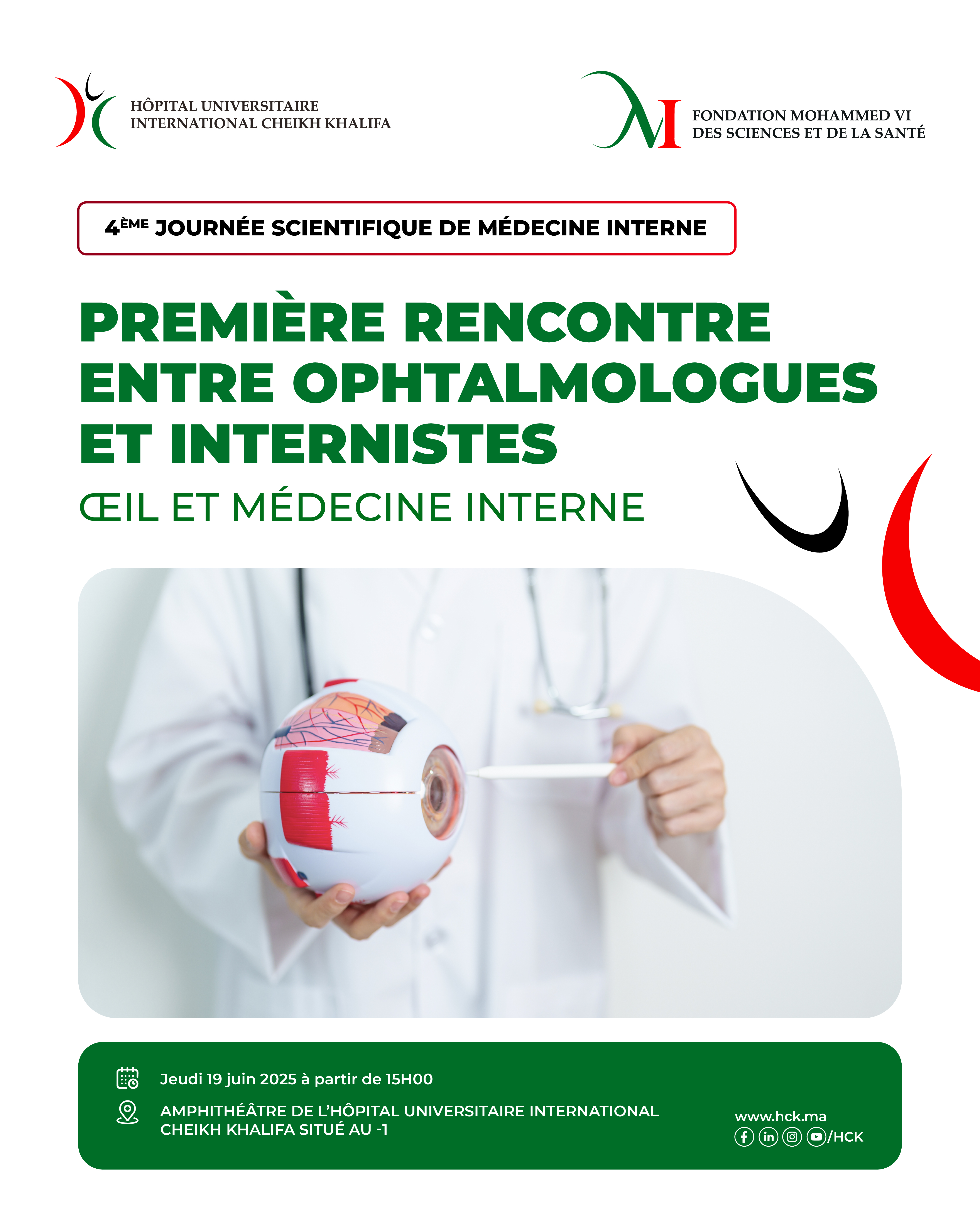 4ÈME JOURNÉE SCIENTIFIQUE DE MÉDECINE INTERNE - PREMIÈRE RENCONTRE ENTRE OPHTALMOLOGUES ET INTERNISTES SUR LE THÈME : OEIL ET MÉDECINE INTERNE 4ÈME JOURNÉE SCIENTIFIQUE DE MÉDECINE INTERNE - PREMIÈRE RENCONTRE ENTRE OPHTALMOLOGUES ET INTERNISTES SUR LE THÈME : OEIL ET MÉDECINE INTERNE