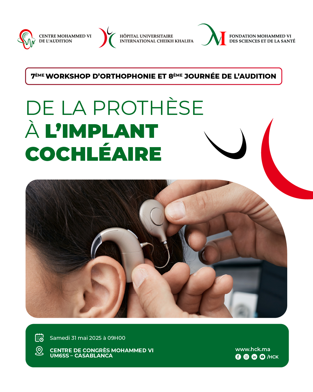 7ÈME WORKSHOP D'ORTHOPHONIE ET 8ÈME JOURNÉE DE L'AUDITION : DE LA PROTHÈSE À L'IMPLANT COCHLÉAIRE 7ÈME WORKSHOP D'ORTHOPHONIE ET 8ÈME JOURNÉE DE L'AUDITION : DE LA PROTHÈSE À L'IMPLANT COCHLÉAIRE