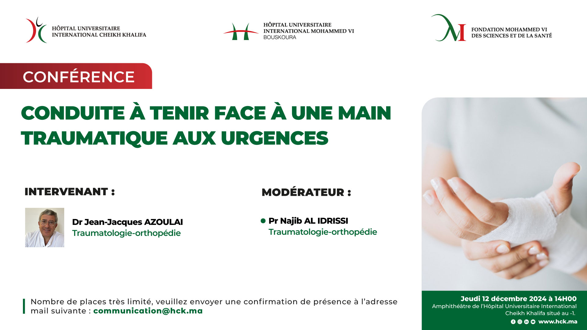 CONFÉRENCE - CONDUITE À TENIR FACE À UNE MAIN TRAUMATIQUE AUX URGENCES CONFÉRENCE - CONDUITE À TENIR FACE À UNE MAIN TRAUMATIQUE AUX URGENCES